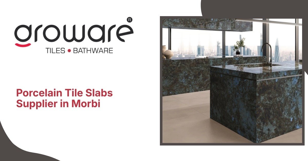 Porcelain Tile Slabs Supplier in Morbi