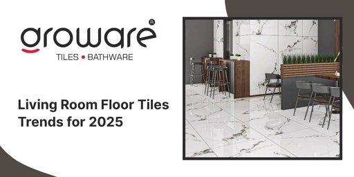 Living Room Floor Tiles Trends for 2025