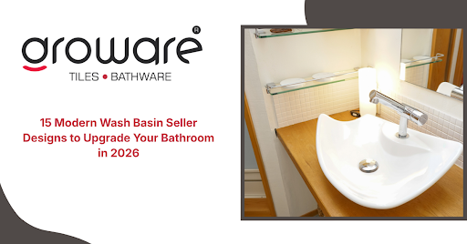 15 Modern Wash Basin Seller Designs to Upgrade Your Bathroom in 2026