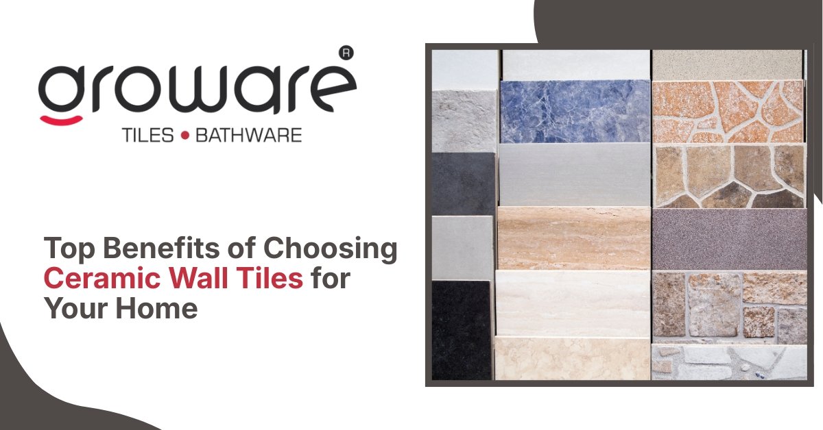 Top Benefits of Choosing Ceramic Wall Tiles for Your Home
